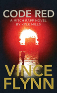 Code Red: A Mitch Rapp Novel by Kyle Mills