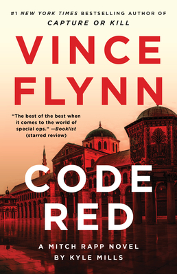 Code Red: A Mitch Rapp Novel by Kyle Mills - Flynn, Vince, and Mills, Kyle