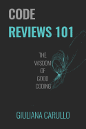 Code Reviews 101: The Wisdom of Good Coding