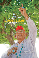 Code Talker Stories =: Nihizaad Bee Nidasiibaa'