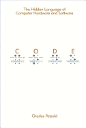 Code: The Hidden Language of Computer Hardware and Software