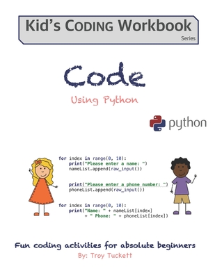 Code Using Python: Fun activities for Absolute Beginners - Tuckett, Troy