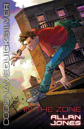 Codename Quicksilver: In the Zone: Book 1