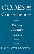 Codes and Consequences: Choosing Linguistic Varieties