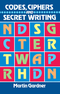 Codes, Ciphers and Secret Writing