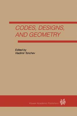Codes, Designs and Geometry - Tonchev, Vladimir (Editor)