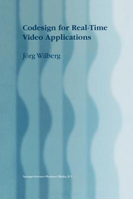 Codesign for Real-Time Video Applications - Wilberg, J�rg