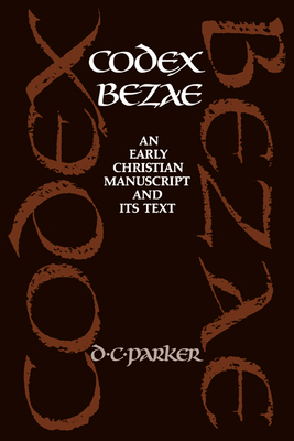 Codex Bezae - Parker, David C, and David C, Parker