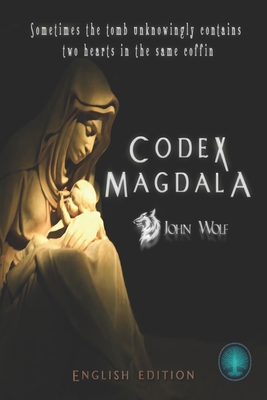 Codex Magdala: English edition - Wolf, John