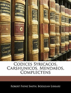 Codices Syricacos, Carshunicos, Mendaeos, Complectens - Bodleian Library (Creator)
