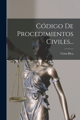 Codigo de Procedimientos Civiles... - Rica, Costa