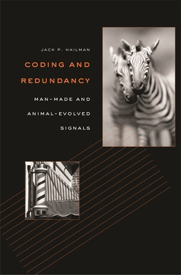 Coding and Redundancy: Man-Made and Animal-Evolved Signals - Hailman, Jack P