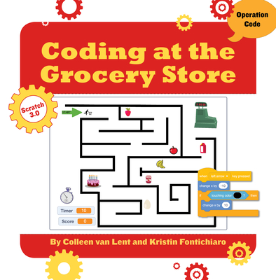 Coding at the Grocery Store - Fontichiaro, Kristin, and Lent, Colleen Van