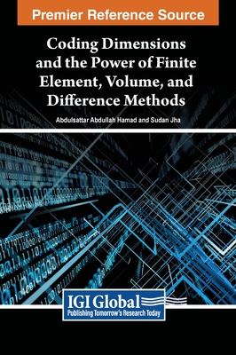 Coding Dimensions and the Power of Finite Element, Volume, and Difference Methods - Hamad, Abdulsattar Abdullah (Editor), and Jha, Sudan (Editor)