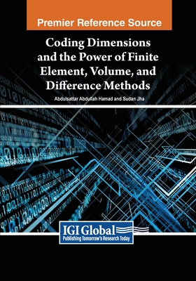 Coding Dimensions and the Power of Finite Element, Volume, and Difference Methods - Hamad, Abdulsattar Abdullah (Editor), and Jha, Sudan (Editor)