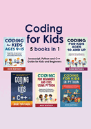 Coding for Kids 5 Books in 1: Javascript, Python and C++ Guide for Kids and Beginners (Coding for Absolute Beginners)