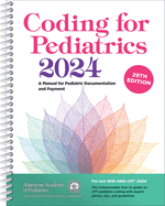 Coding for Pediatrics 2024: A Manual for Pediatric Documentation and Payment