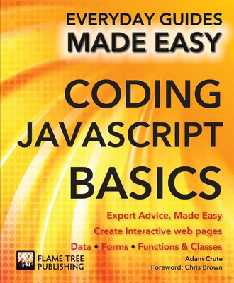 Coding Javascript Basics: Expert Advice, Made Easy - Crute, Adam