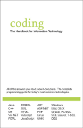 Coding: The Handbook for Information Technology - Axelson, Knute, and Bellino, Mary, and Harper, Dave