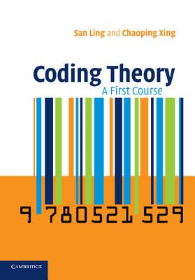 Coding Theory: A First Course - Ling, San, and Xing, Chaoping