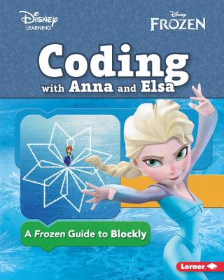 Coding with Anna and Elsa: A Frozen Guide to Blockly - Prottsman, Kiki