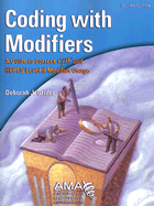 Coding with Modifiers: A Guide to Correct CPT and HCPCS Level II Modifier Usage