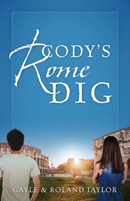 Cody's Rome Dig - Taylor, Gayle, and Taylor, Roland