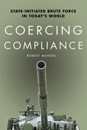 Coercing Compliance: State-Initiated Brute Force in Today's World