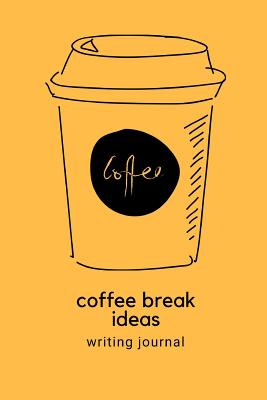 Coffee Break Ideas: Writing Journal - O'Reilly, M