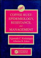 Coffee Rust: Epidemiology, Resistance and Management