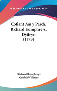 Cofiant Am y Parch. Richard Humphreys, Dyffryn (1873)