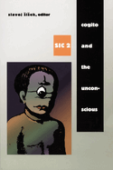 Cogito and the Unconscious: Sic 2