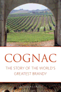 Cognac: The Story of the World's Greatest Brandy