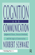 Cognition and Communication: Judgmental Biases, Research Methods, and the Logic of Conversation