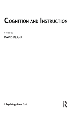 Cognition and Instruction - Klahr, David (Editor)