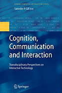 Cognition, Communication and Interaction: Transdisciplinary Perspectives on Interactive Technology