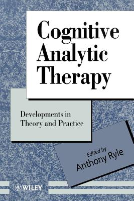 Cognitive Analytic Therapy: Developments in Theory and Practice - Ryle, Anthony (Editor)