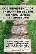 Cognitive-Behavior Therapy for Severe Mental Illness: An Illustrated Guide