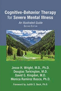Cognitive-Behavior Therapy for Severe Mental Illness: An Illustrated Guide