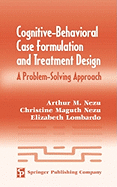 Cognitive-Behavioral Case Formulation and Treatment Design: A Problem-Solving Approach