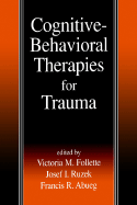 Cognitive-Behavioral Therapies for Trauma