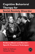Cognitive Behavioral Therapy for Social Anxiety Disorder: Evidence-Based and Disorder-Specific Treatment Techniques