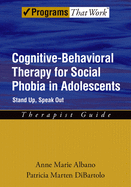 Cognitive-Behavioral Therapy for Social Phobia in Adolescents: Stand Up, Speak Outtherapist Guide