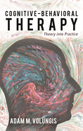 Cognitive-Behavioral Therapy: Theory Into Practice