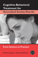 Cognitive-Behavioral Treatment for Generalized Anxiety Disorder: From Science to Practice