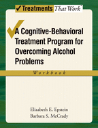 Cognitive-Behavioral Treatment Program for Overcoming Alcohol Problems (Workbook)