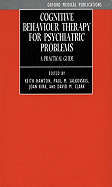 Cognitive Behaviour Therapy for Psychiatric Problems: A Practical Guide