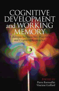 Cognitive Development and Working Memory: A Dialogue Between Neo-Piagetian Theories and Cognitive Approaches