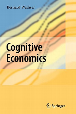 Cognitive Economics - Walliser, Bernard