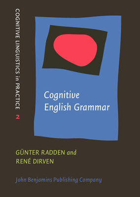 Cognitive English Grammar - Radden, G�nter, and Dirven, Ren�